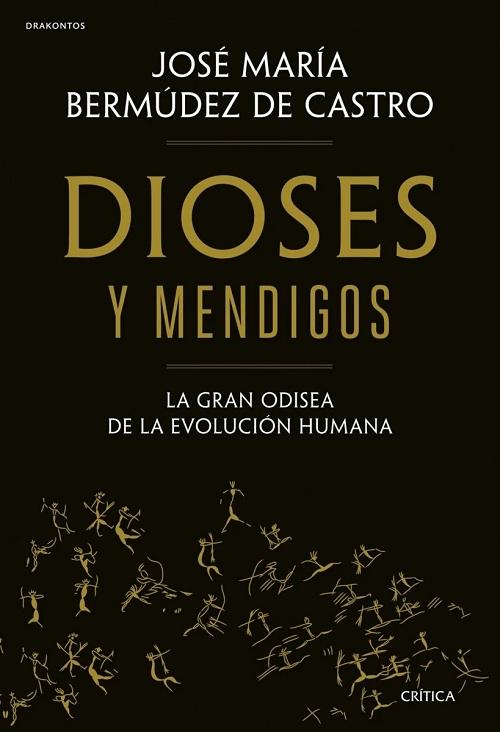 Dioses y mendigos "La gran odisea de la evolución humana"