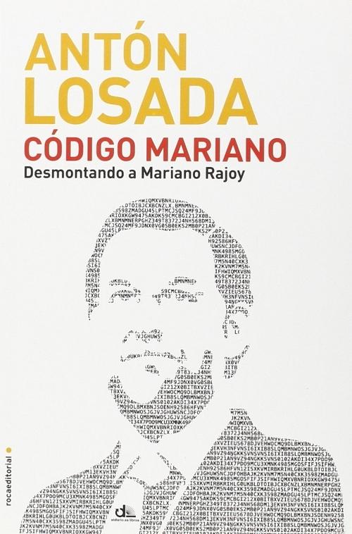 Código Mariano "Desmontando a Mariano Rajoy".