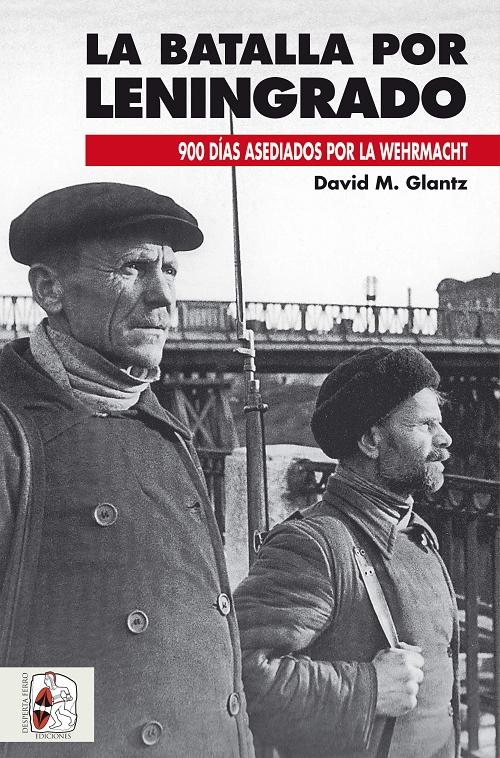 La batalla por Leningrado "900 días asediados por la Wehrmacht"