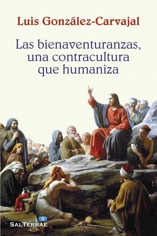 Las bienaventuranzas, una contracultura que humaniza. 