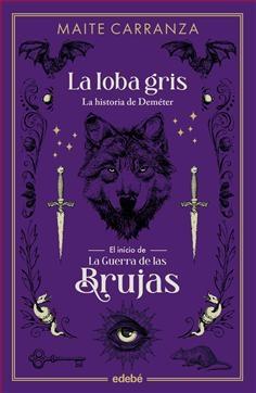 La loba gris "La historia de Deméter (El inicio de <La Guerra de las Brujas>)"