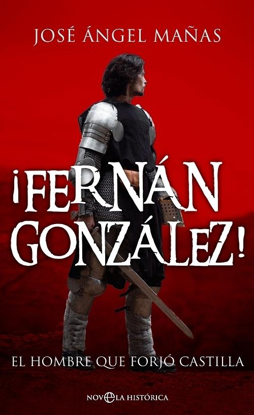 ¡Fernán González! "El hombre que forjó Castilla (Trilogía de la Reconquista - 2)"