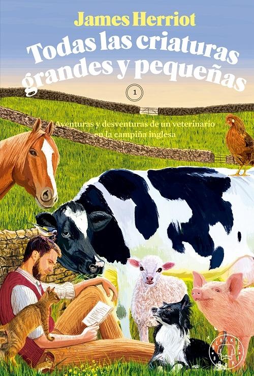 Todas las criaturas grandes y pequeñas "Aventuras y desventuras de un veterinario en la campiña inglesa". 