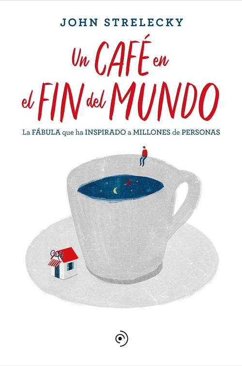 Un café en el fin del mundo "Una historia sobre el sentido de la vida"