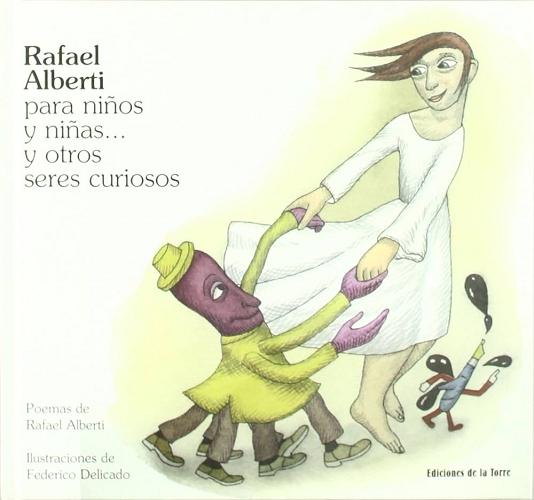Rafael Alberti para niños y niñas... y otros seres curiosos. 