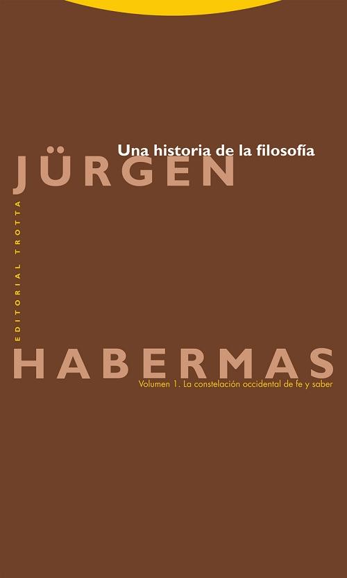 Una historia de la filosofía - Volumen 1: La constelación occidental de fe y saber. 