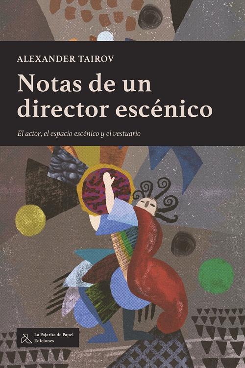 Notas de un director escénico "El actor, el espacio escénico y el vestuario". 