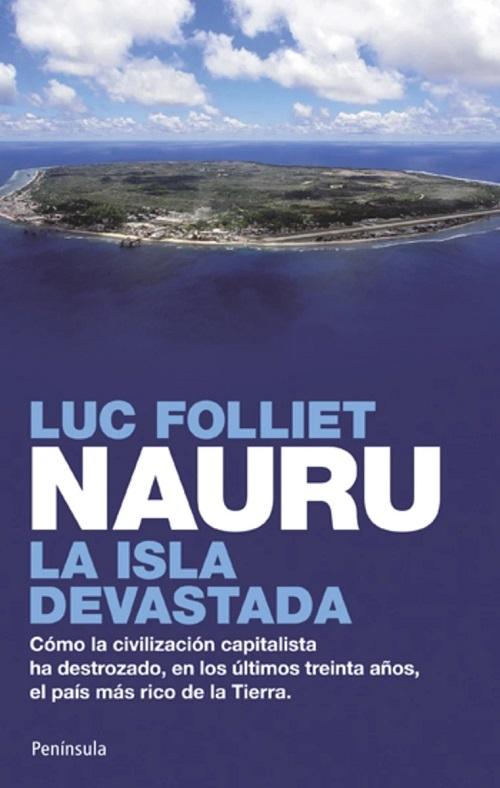 Nauru, la isla devastada "Cómo la civilización capitalista ha destruido el país más rico del mundo". 
