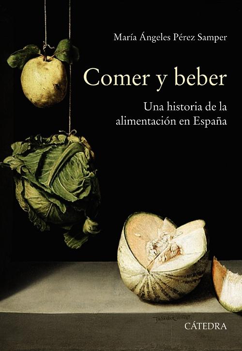 Comer y beber "Una historia de la alimentación en España"