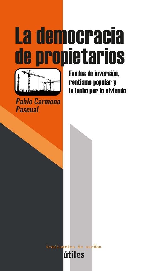 La democracia de propietarios "Fondos de inversión, rentismo popular y la lucha por la vivienda". 