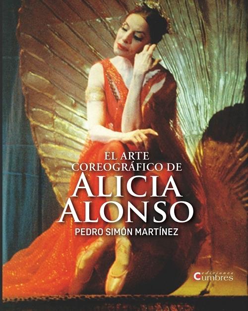 El arte coreográfico de Alicia Alonso. 