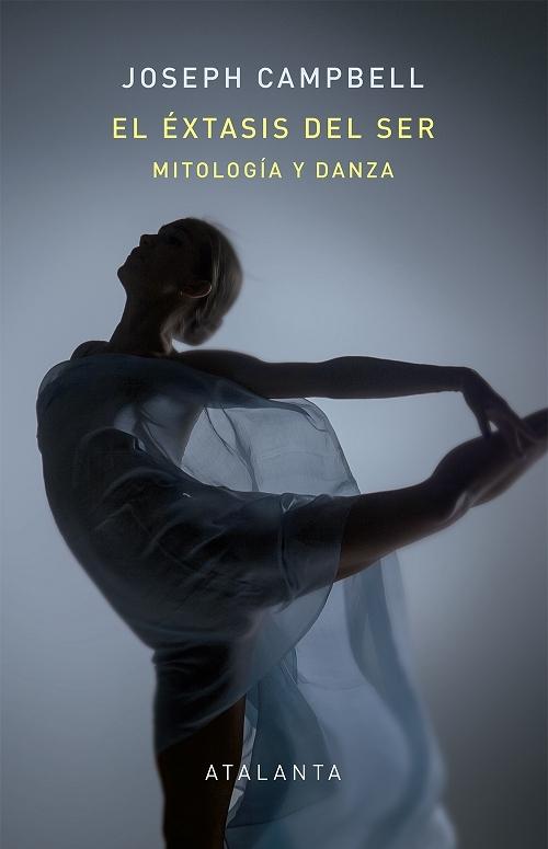 El éxtasis del ser "Mitología y danza". 