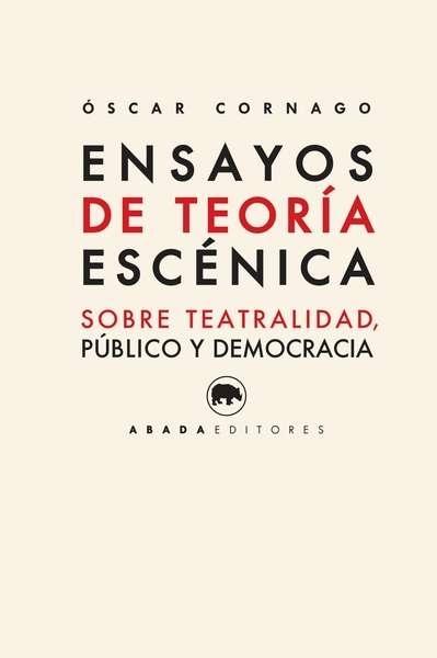 Ensayos de teoría escénica "Sobre teatralidad, público y democracia"