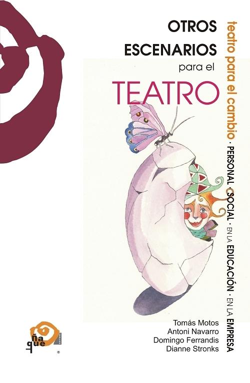 Otros escenarios para el teatro "Teatro para el cambio: personal, social, en la educación y en la empresa"