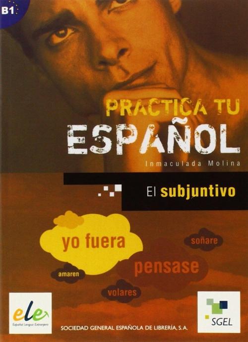 Practica tu español. El subjuntivo