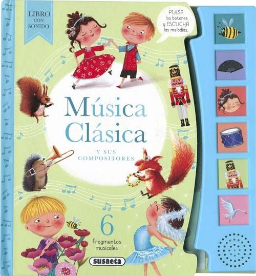 Música clásica y sus compositores "(Libro con sonido)"