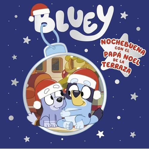 Nochebuena con el Papá Noel de la terraza "(Bluey. Un cuento)". 