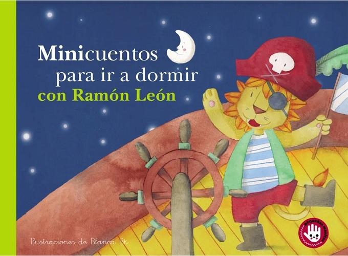 Minicuentos para ir a dormir con Ramón León. 