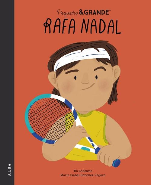 Rafa Nadal "(Pequeño & Grande - 51)". 