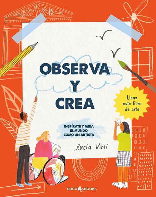 Observa y crea "Inspírate y mira el mundo como un artista". 