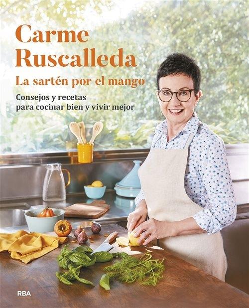 La sartén por el mango "Consejos y rectas para vivir bien y cocinar mejor"