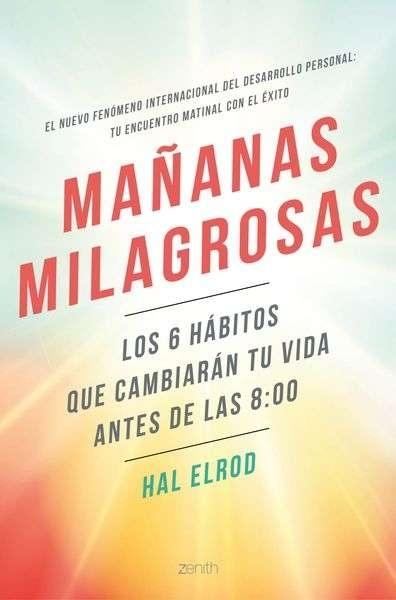 Mañanas milagrosas "Los 6 hábitos que cambiarán tu vida antes de las 8:00". 