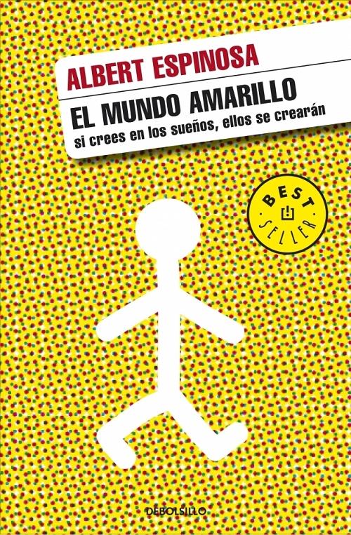 El mundo amarillo "Si crees en los sueños, ellos se crearán (Biblioteca Albert Espinosa)"