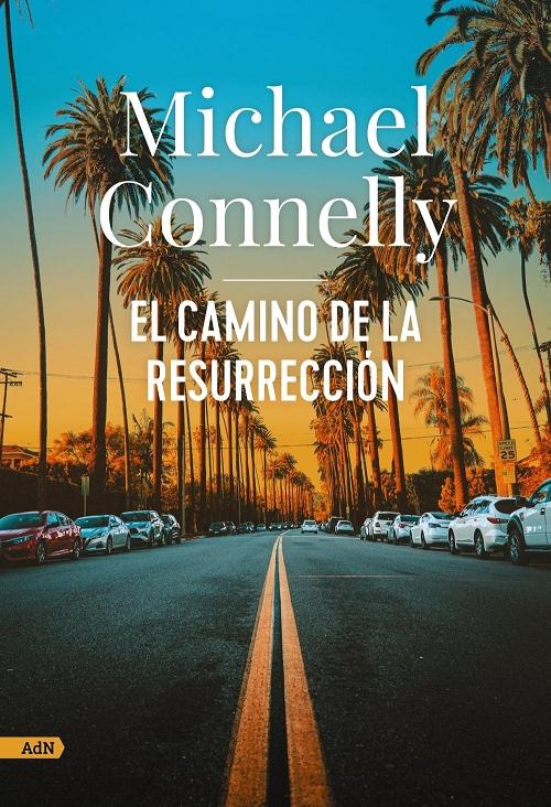 El camino de la resurrección "(Un caso de Harry Bosch y Mickey Haller)". 