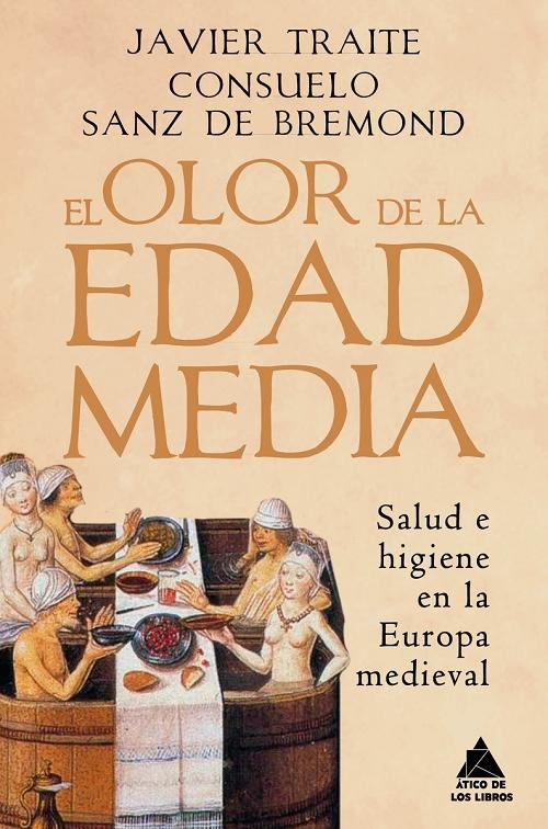 El olor de la Edad Media "Salud e higiene en la Europa medieval"