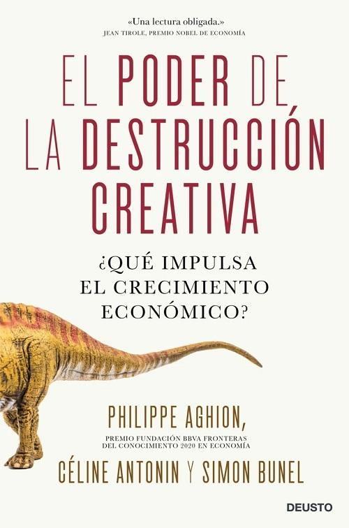 El poder de la destrucción creativa "¿Qué impulsa el crecimiento económico?"