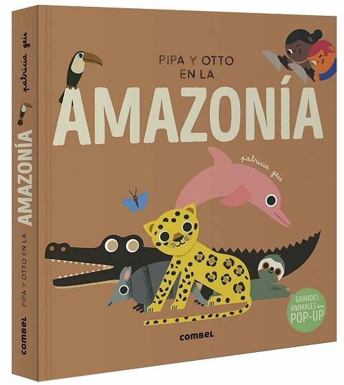 Pipa y Otto en la Amazonía "Grandes animales en pop-up". 