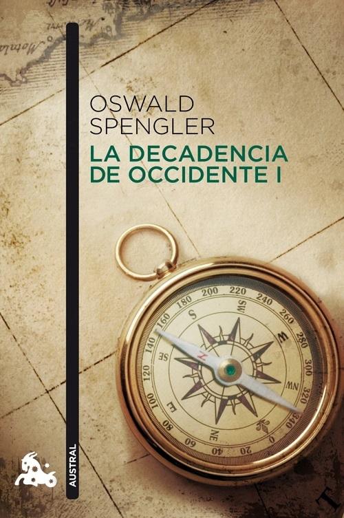 La decadencia de Occidente - I "Bosquejo de una morfología de la historia universal"