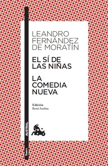 El sí de las niñas / La comedia nueva. 