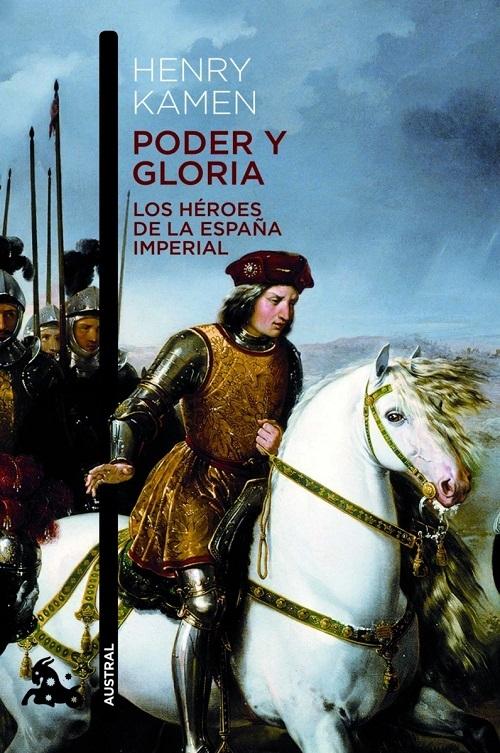 Poder y gloria "Los héroes de la España imperial". 