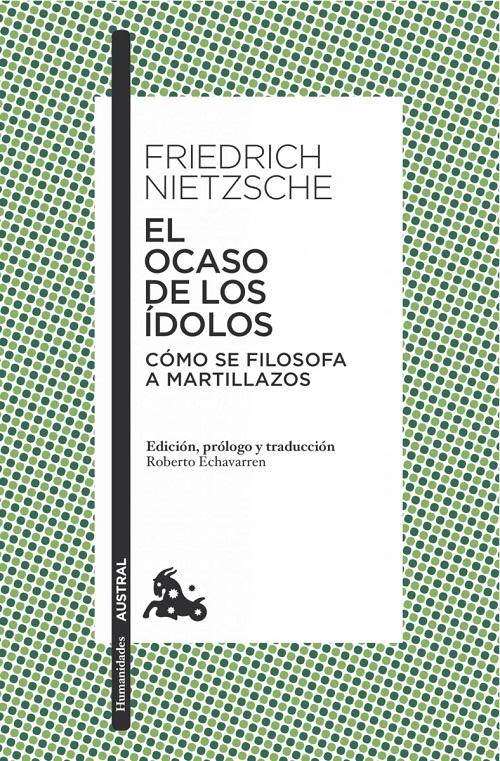 El ocaso de los ídolos "Cómo se filosofa a martillazos"