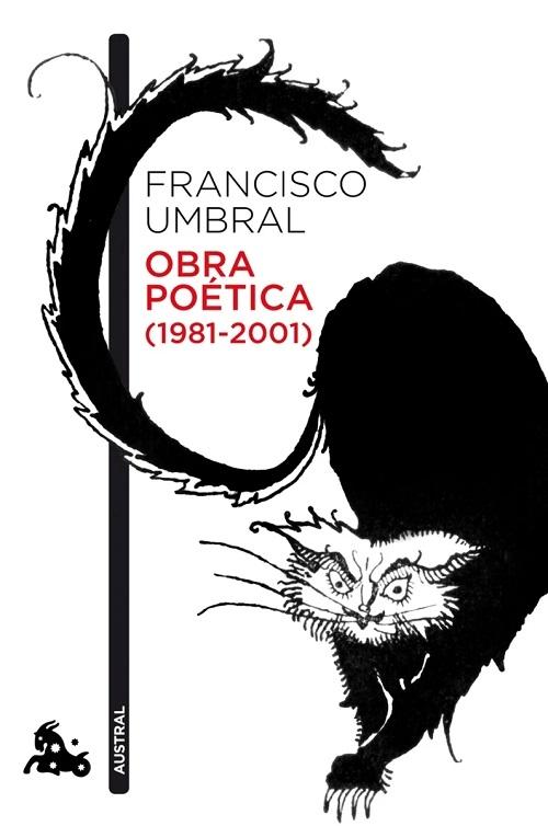 Obra poética (1981-2001) "(Francisco Umbral)". 