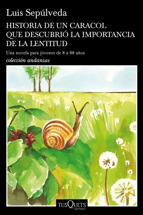 Historia de un caracol que descubrió la importancia de la lentitud "Una novela para jóvenes de 8 a 88 años". 