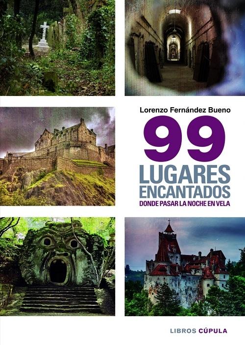 99 lugares encantados donde pasar una noche en vela. 