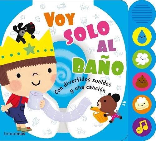 Voy solo al baño "(Con divertidos sonidos y una canción)". 