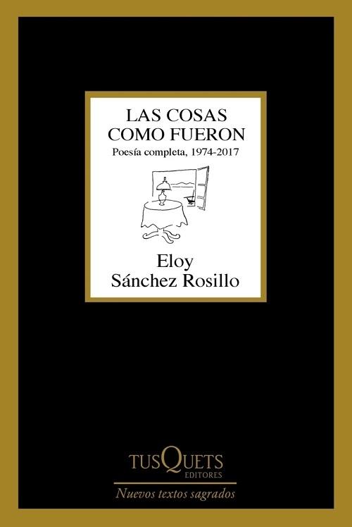 Las cosas como fueron "Poesía completa, 1974-2017 (Nuevos textos sagrados)". 