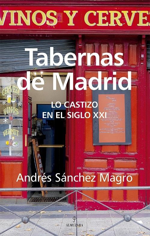 Tabernas de Madrid "Lo castizo en el siglo XXI"