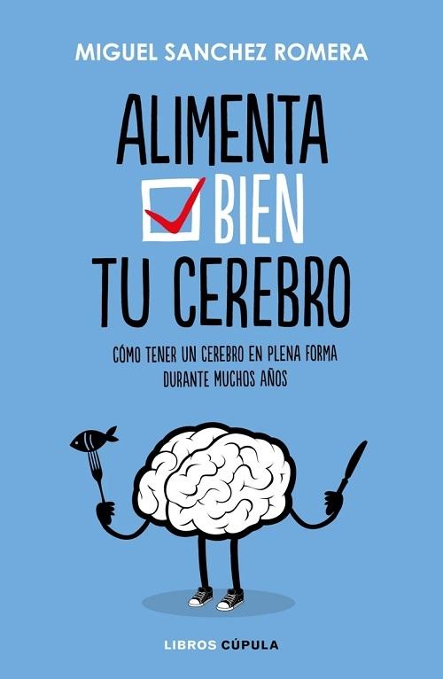 Alimenta bien tu cerebro. 