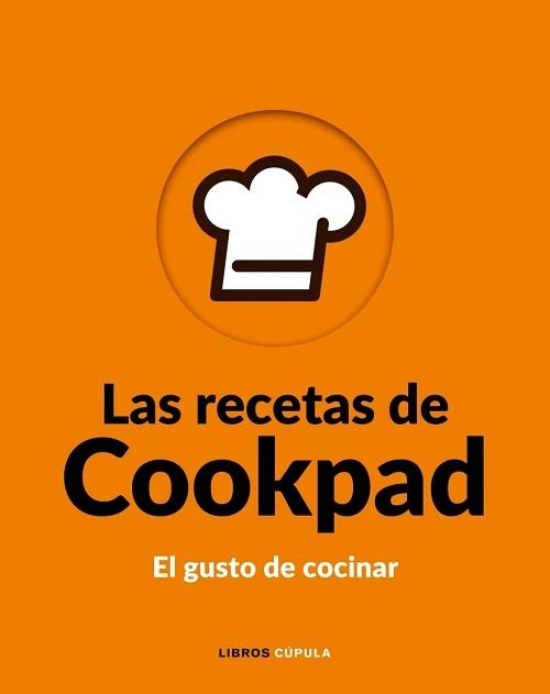 Las recetas de Cookpad "El gusto de cocinar". 