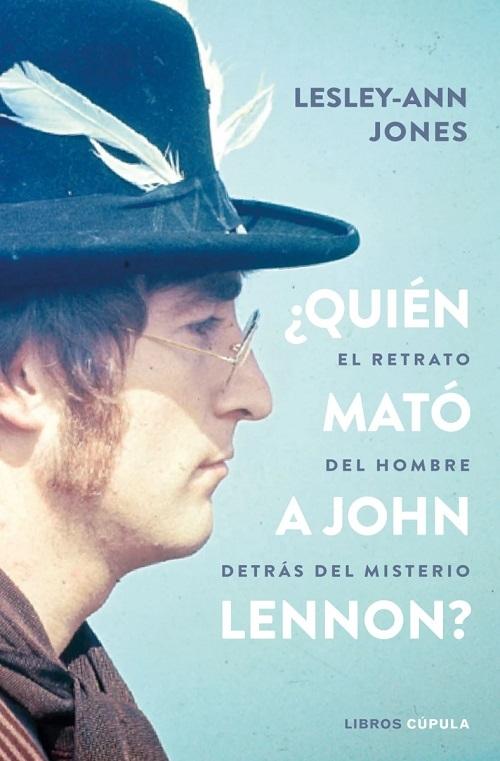 ¿Quién mató a John Lennon? "El retrato del hombre detrás del misterio"