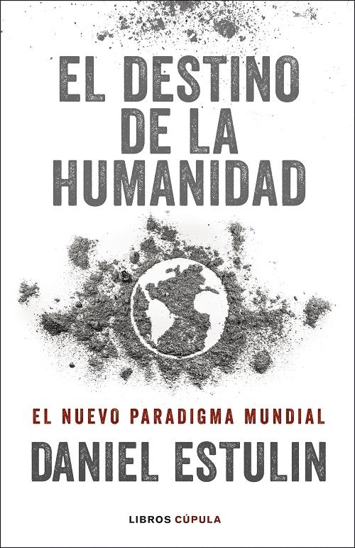 El destino de la humanidad "El nuevo paradigma mundial". 