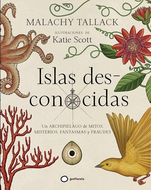 Islas des-conocidas "Un archipiélago de mitos, misterios, fantasmas y fraudes". 