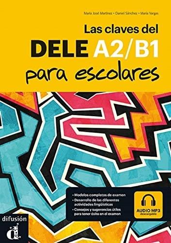 Las claves del DELE A2/B1 para escolares "(MP3 descargable)". 