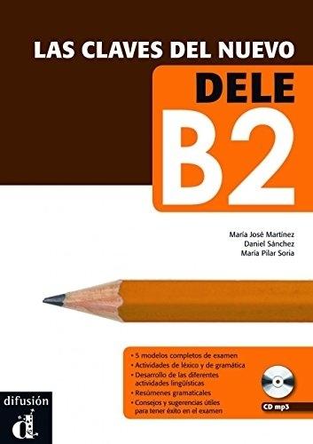 Las claves del nuevo DELE B2 "(Audio MP3 descargable)". 