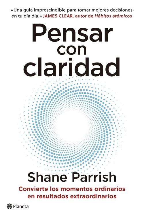 Pensar con claridad "Convierte los momentos ordinarios en resultados extraordinarios". 