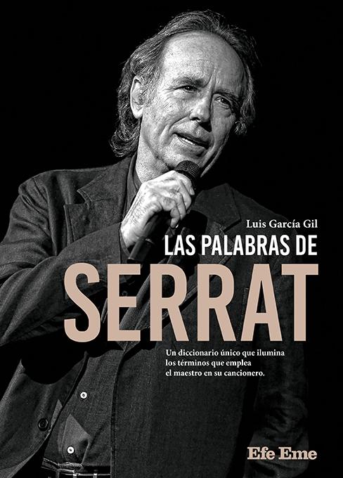 Las palabras de Serrat "Un diccionario único que ilumina los términos que emplea el maestro en su cancionero"